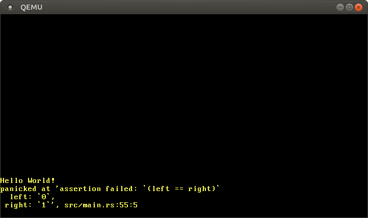 QEMU imprimindo “Hello World!” e “panicked at ‘assertion failed: (left == right) left: 0, right: 1’, src/main.rs:55:5