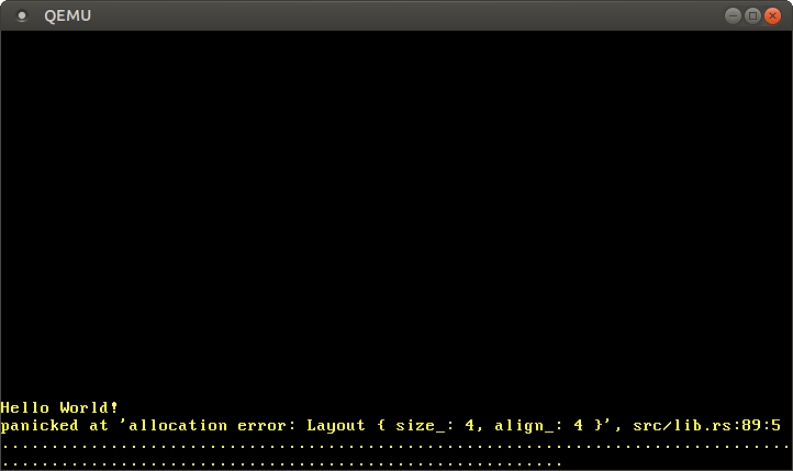 QEMU “panicked at allocation error: Layout { size_: 4, align_: 4 }, src/lib.rs:89:5” yazdırıyor